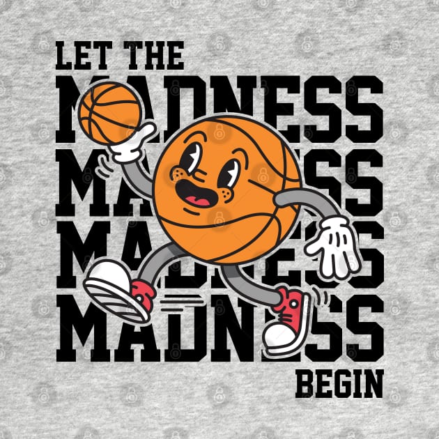 Let The Madness Begin - College Basketball by TwistedCharm